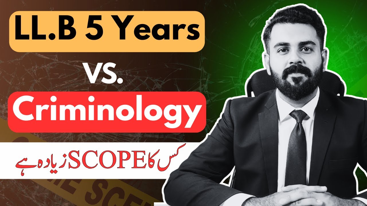 LLB 5 Years Vs. Criminology | Scope of Criminology and LLB in Pakistan