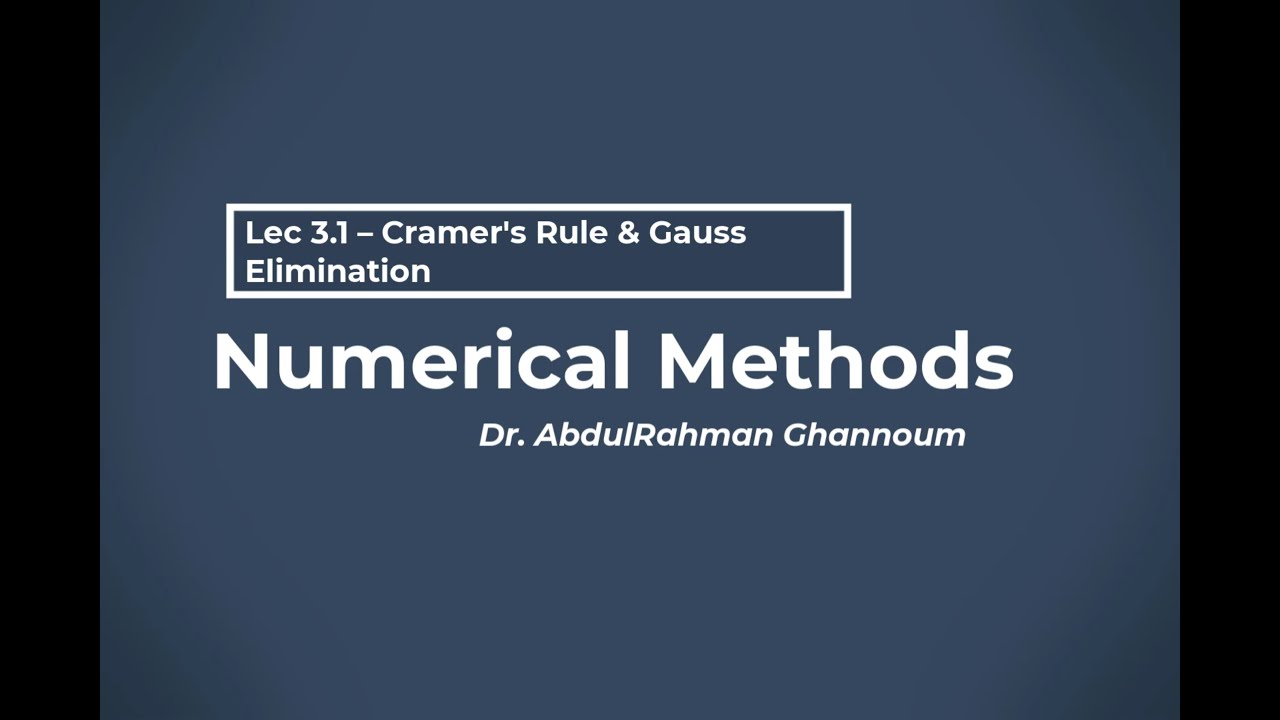 Lec 3.1 - Cramer's Rule and Gauss Elimination