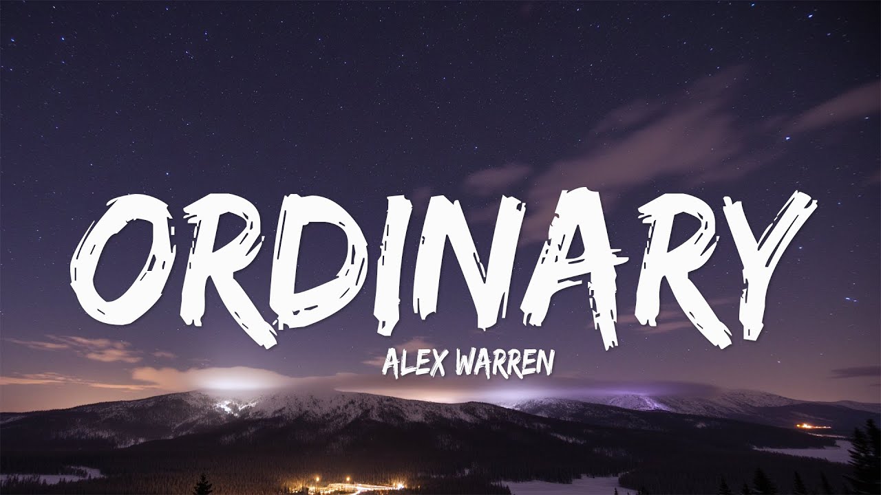 Alex Warren - Ordinary (Lyrics)