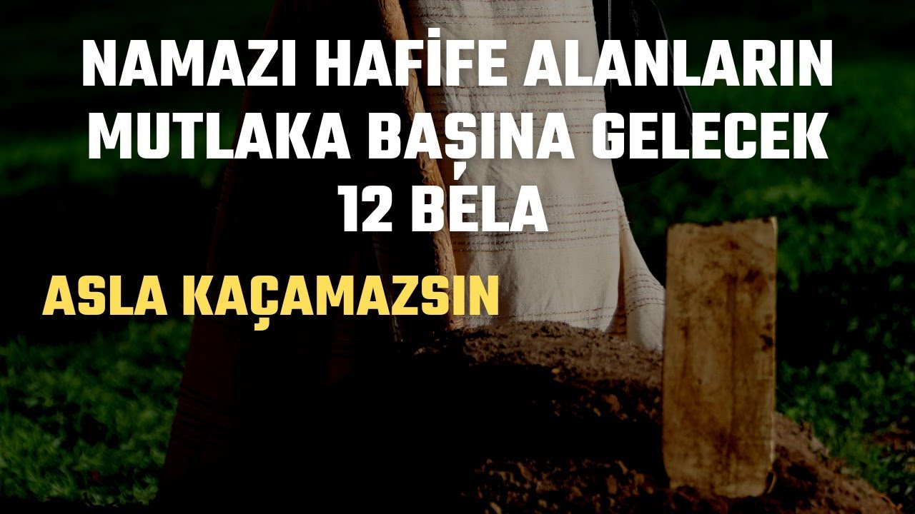 Namazı hafife alanların mutlaka başına gelecek 12 bela  Asla kaçamazsın -Volkan aksoy