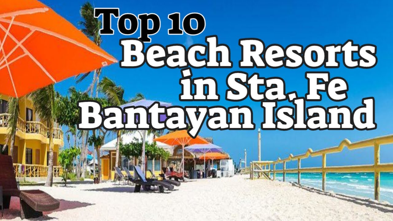 Top 10 Beach Resorts in Sta. Fe, Bantayan Island