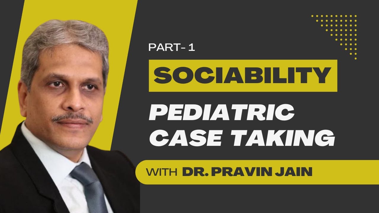 Homeopathy and Pediatrics | Pediatric case taking Lecture 1 | Understanding Sociability in children