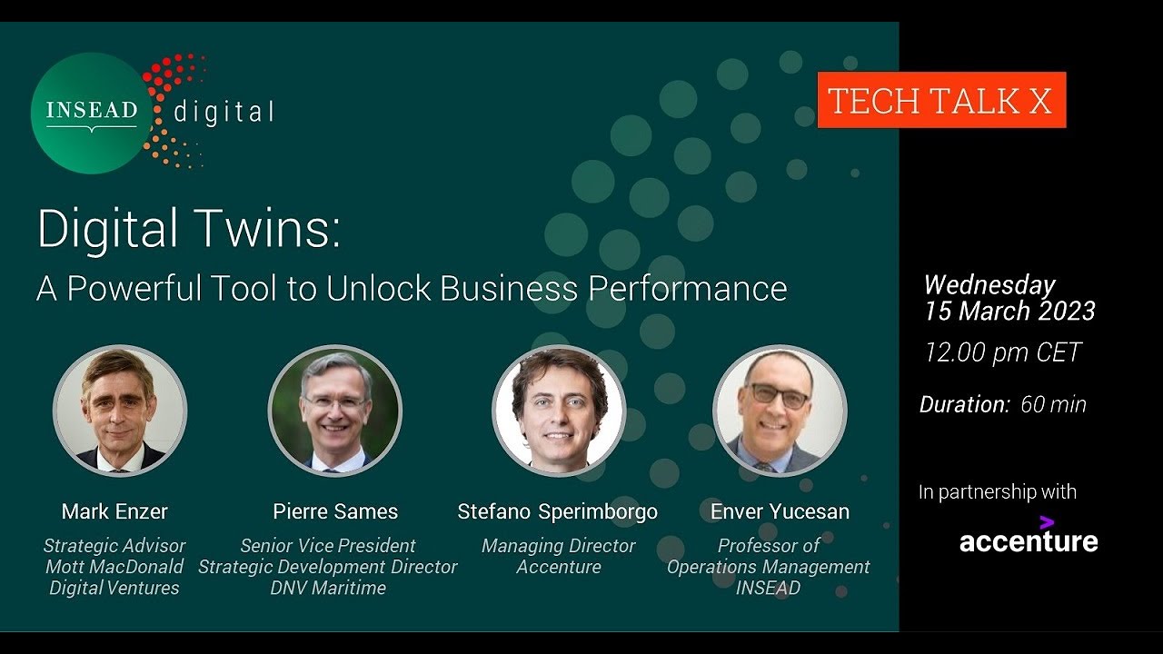 Digital Twins: A Powerful Tool to Unlock Business Performance, w/ INSEAD faculty Enver Yucesan