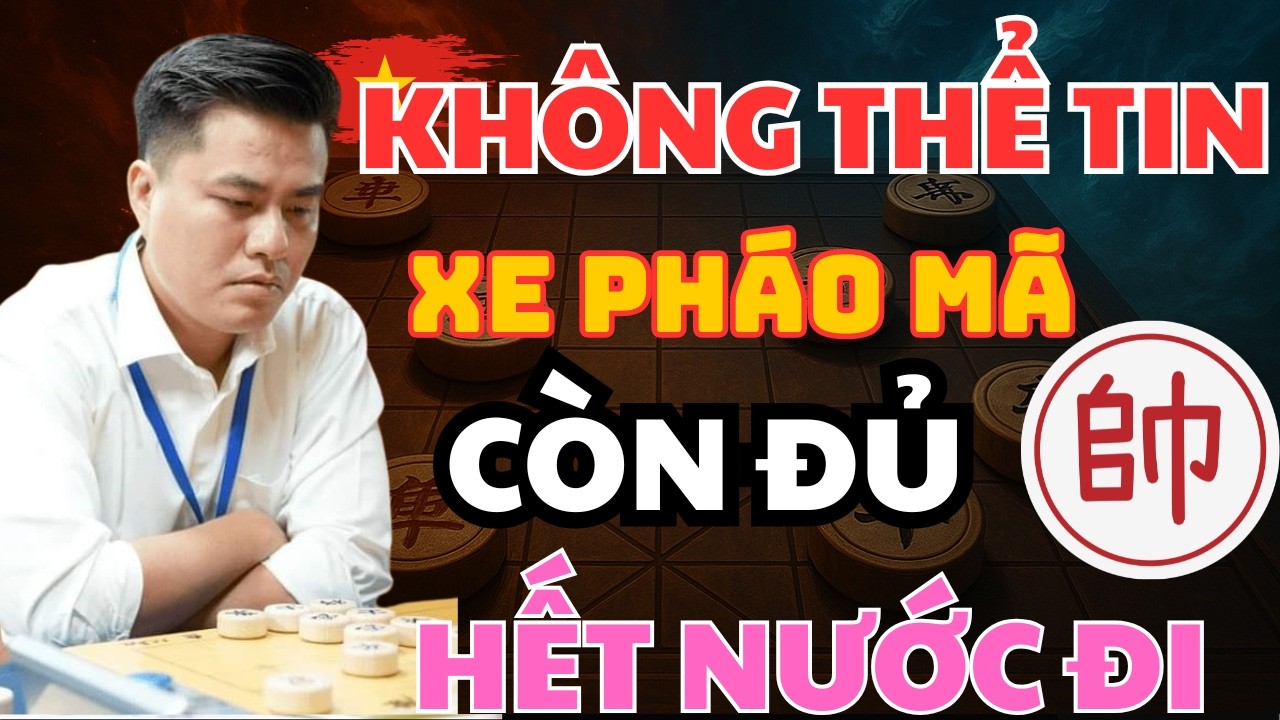 Ván cờ Khóa Quân HAY NHẤT KHÔNG THỂ TIN ĐƯỢC CỦA LẠI LÝ HUYNH