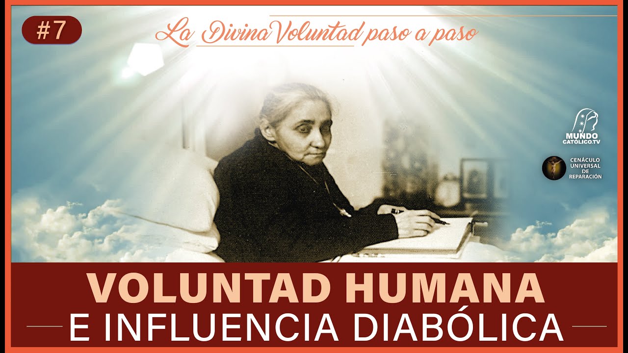 VOLUNTAD HUMANA E INFLLUENCIA DIABÓLICA | #7 | La Divina Voluntad paso a paso