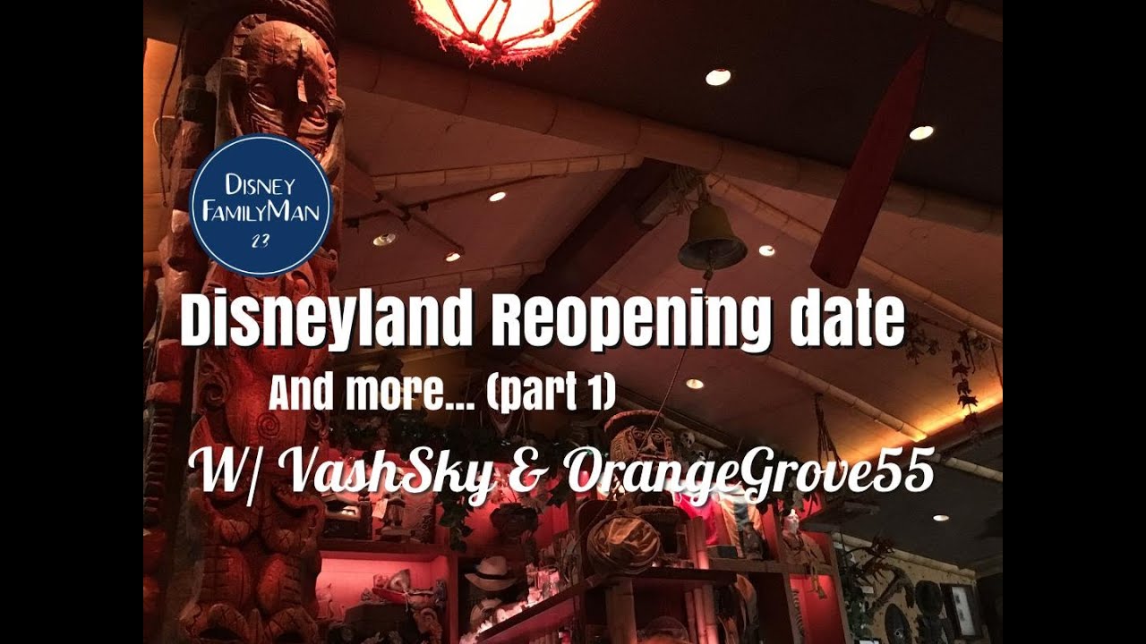 Part 1: Disneyland Reopening, More Alcohol At Disneyland (w/ VashSky & OrangeGrove55)