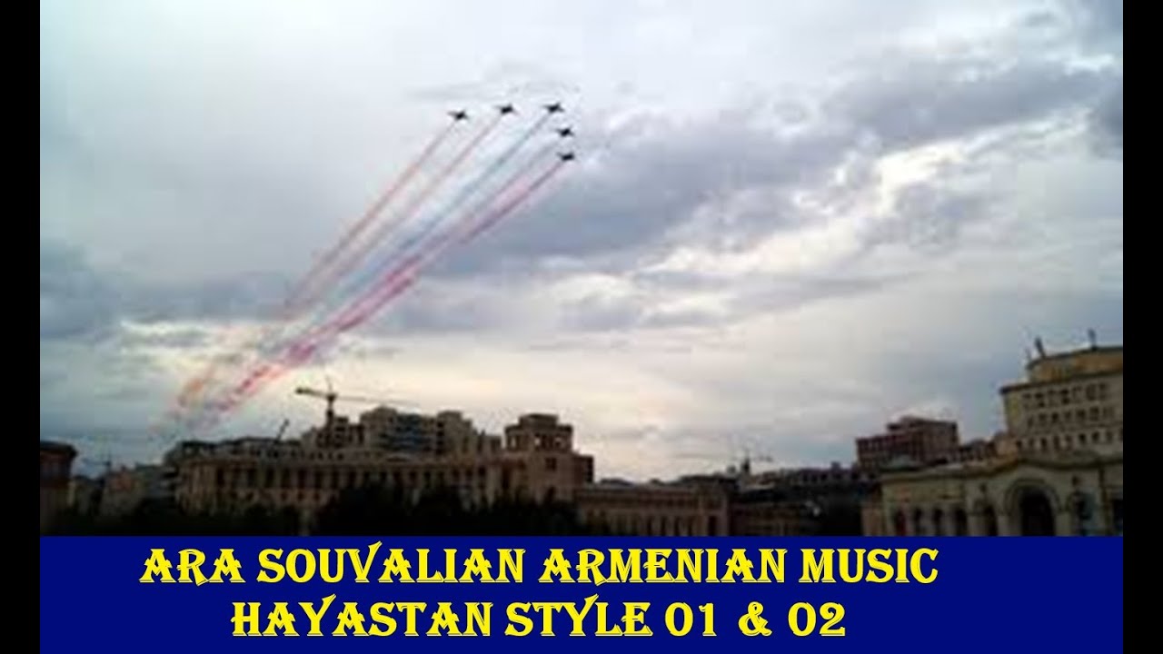 ARA SOUVALIAN ARMENIAN MUSIC HAYASTAN STYLE 01 & 02