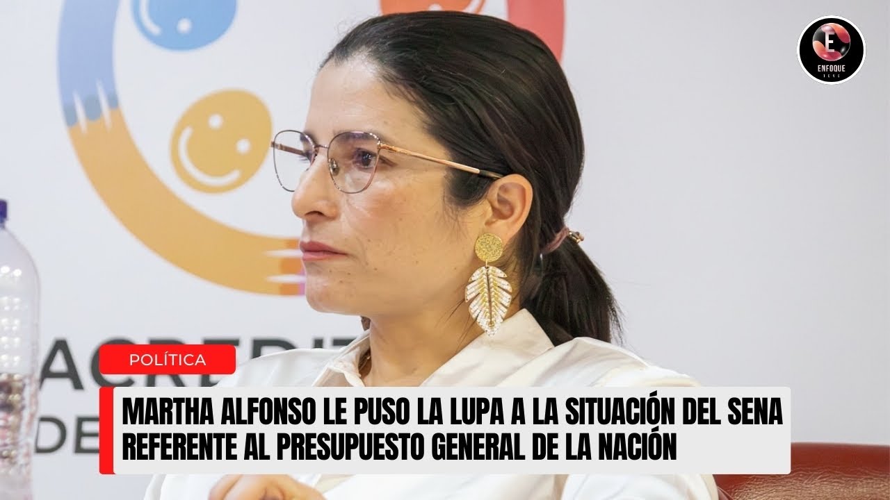 Martha Alfonso le puso la lupa a la situaci&oacute;n del SENA referente al Presupuesto General de la Naci&oacute;n
