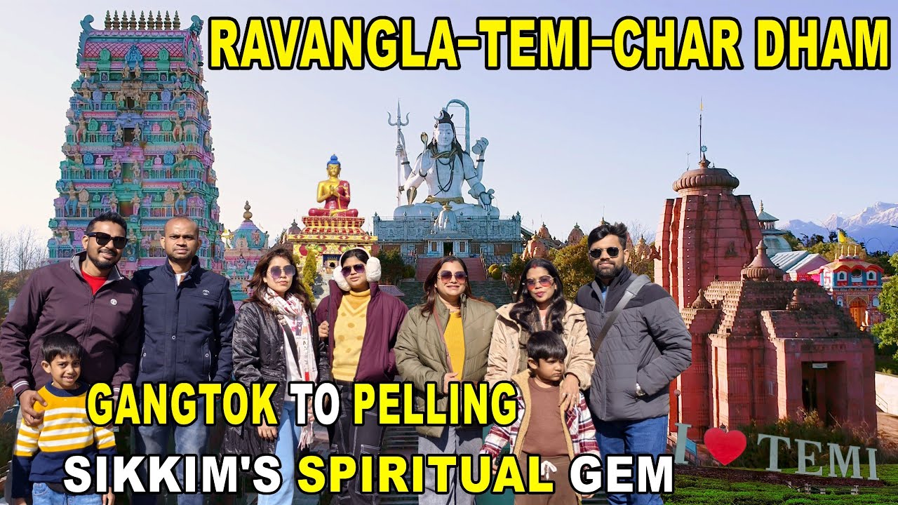 EP 4 || GANGTOK TO PELLING VIA | RAVANGLA | TEMI TEA GARDEN | CHAR DHAM | SIKKIM SPIRITUAL TRIP 🔱🛕🏔️