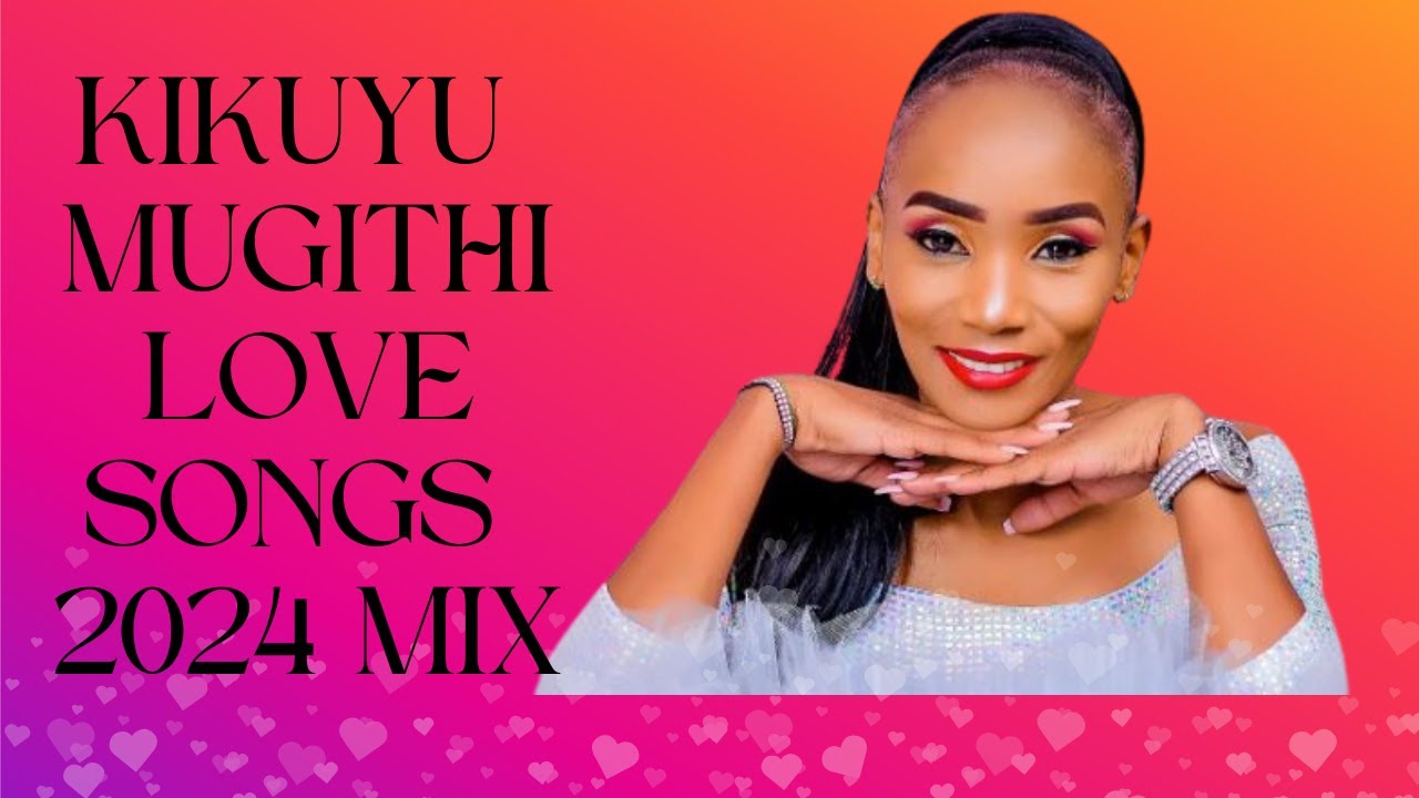 KIKUYU LOVE SONGS MIX 2024