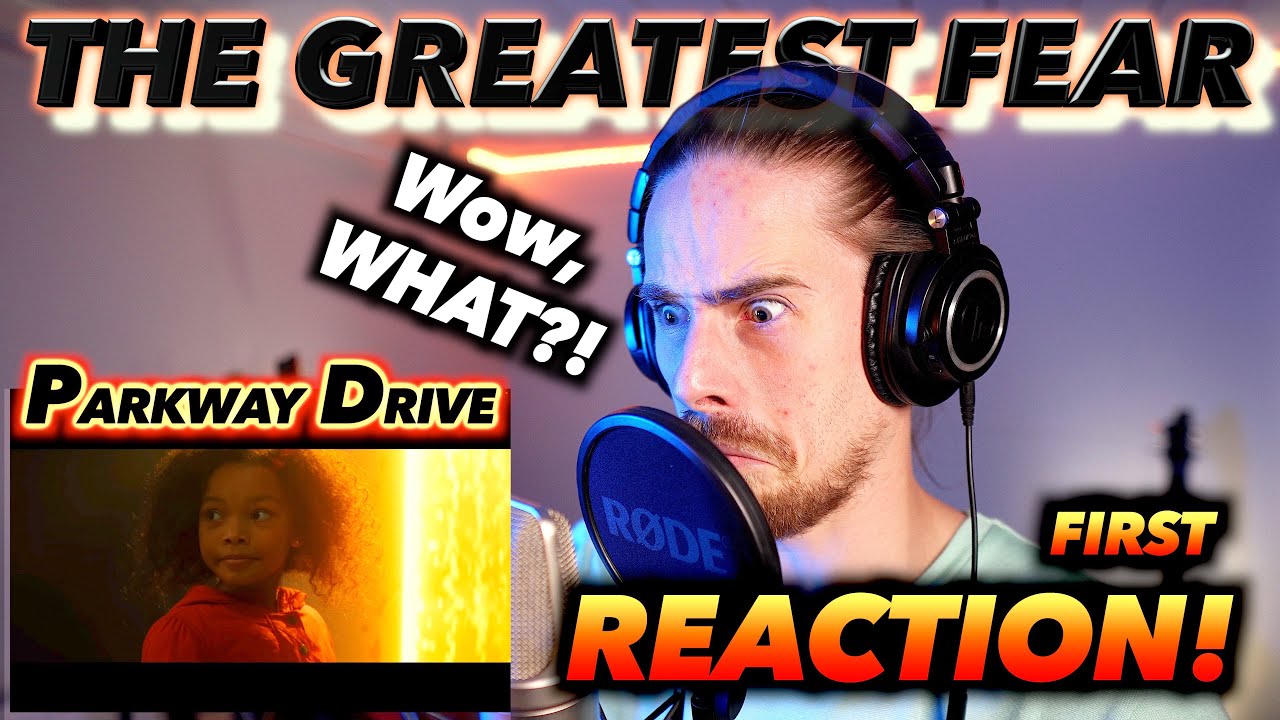 Parkway Drive - The Greatest Fear FIRST REACTION! (OMG, WHAT?!!)
