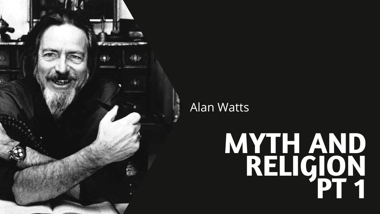 Myth and Religion~ Alan Watts (blackscreen no music)