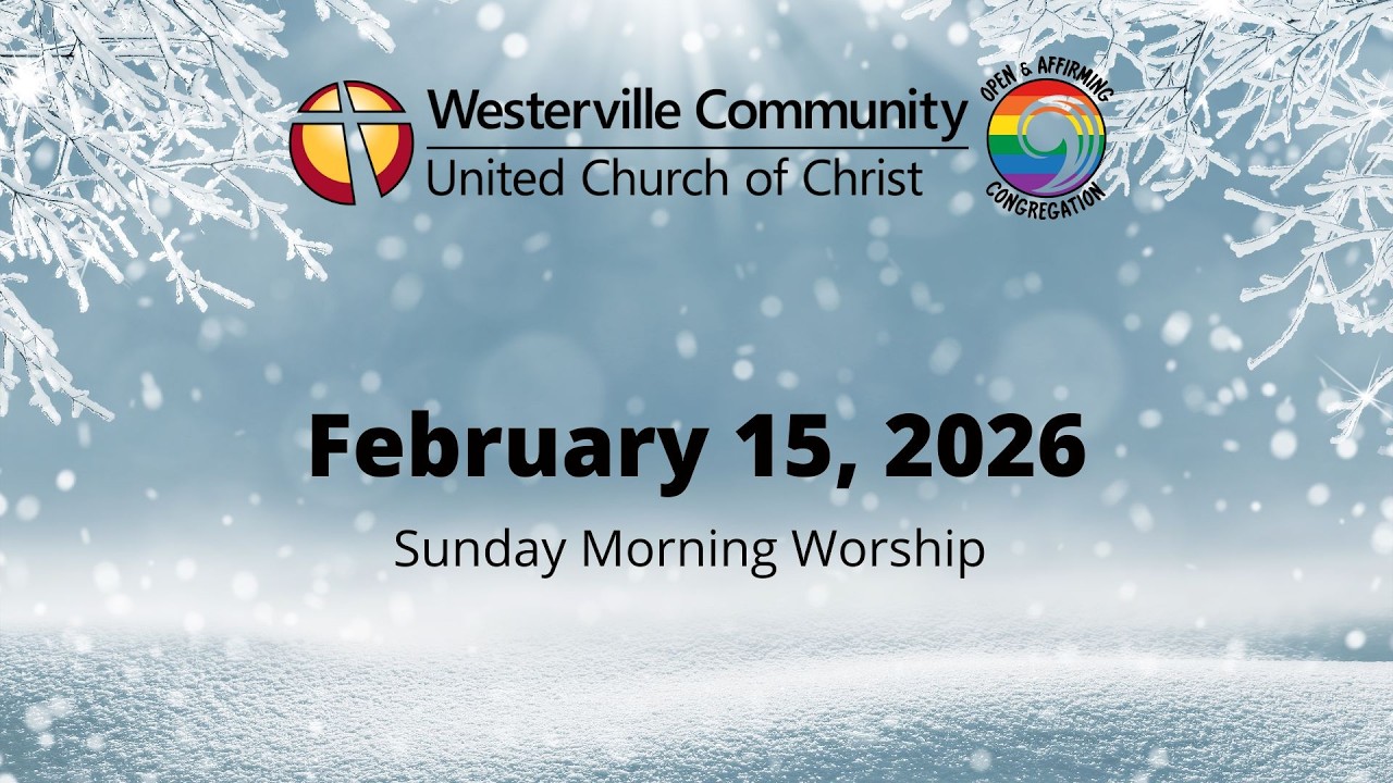 February 15, 2026 | Sunday Worship @ WCUCC