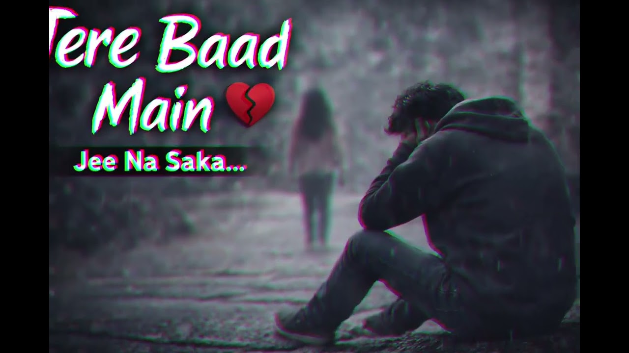 Jee Na Saka… 💔 Tere Baad Main | Crying Emotional Song | Hindi Sad Track