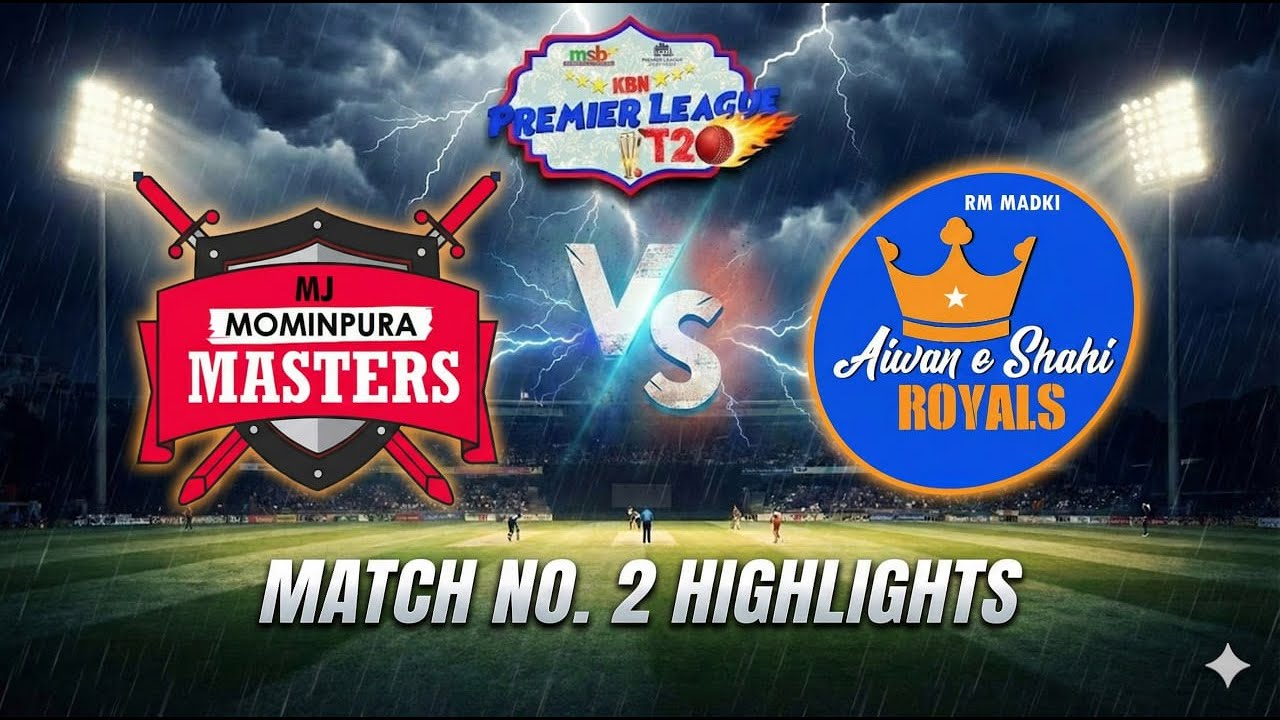 AIWAN E SHAHI ROYALS VS MOMINPURA MASTERS | KBN PREMIER LEAGUE 2026 | MATCH 2 | HIGHLIGHTS