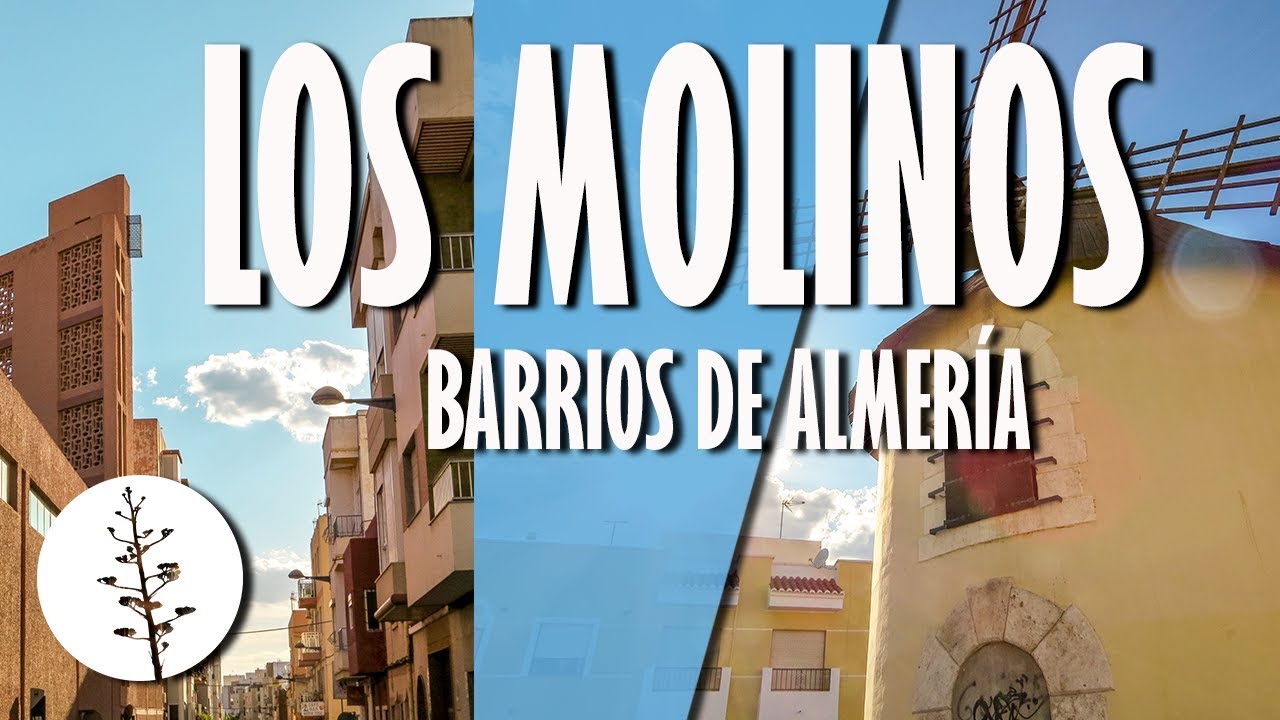 LOS MOLINOS | Barrios de Almería
