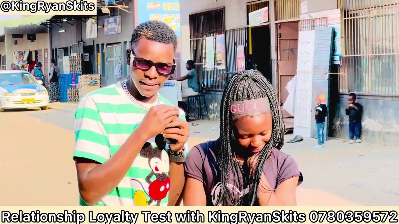 Relationship Loyalty Test with KingRyanSkits 💔💔💔💔🥸 haa vakomana hamuna zera navo pakashata 💔💔😩