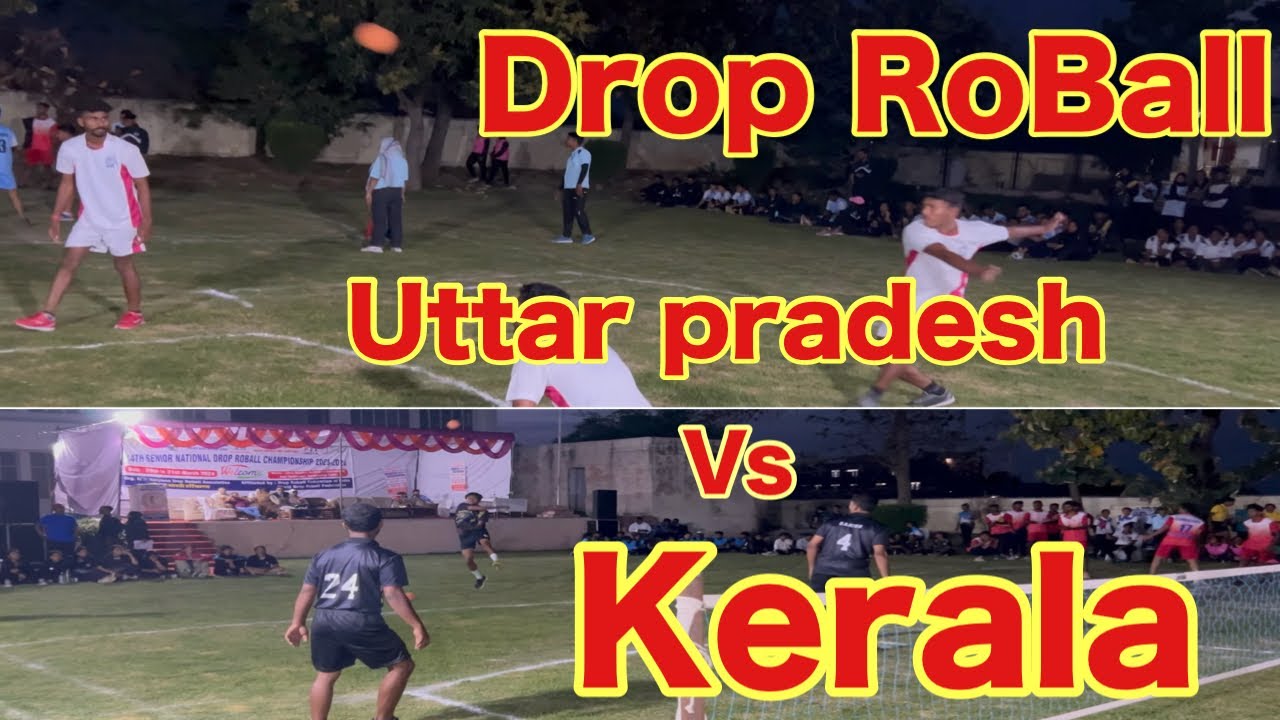 14 Senior National DROP RO-BALL Competition (UP VS KERALA  ) Team