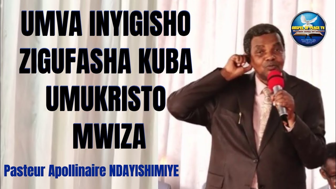INYIGISHO ZIGUFASHA KUBA UMUKRISTO MWIZA pasteur Apollinaire NDAYISHIMIYE Prédication DE CE MERCREDI
