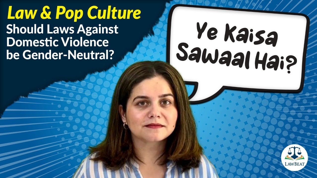 Darlings - Should Laws against Domestic Violence be Gender-Neutral? Video Opinion| Law & Pop Culture