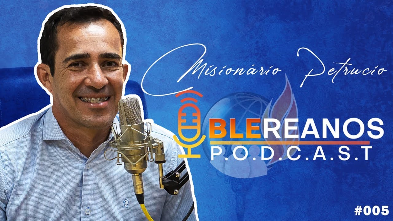 BLEREANOS PODCAST - #005 - PR. PETRUCIO PESSOA