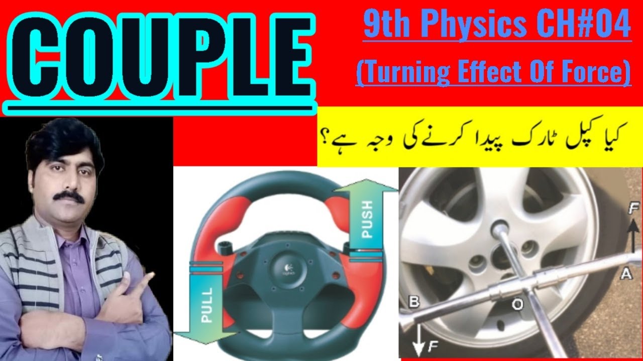 Matric part 1 Physics, ch  4, Couple in Physics - Ch 4 Turning Effect of Forces - 9th Class Physics