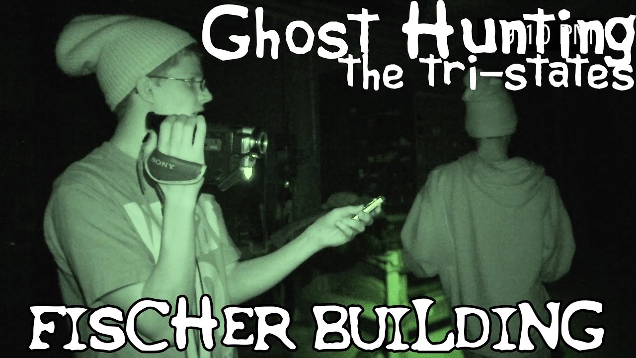 Ghost Hunting the Tri States Episode #1 - The Fischer Buidling