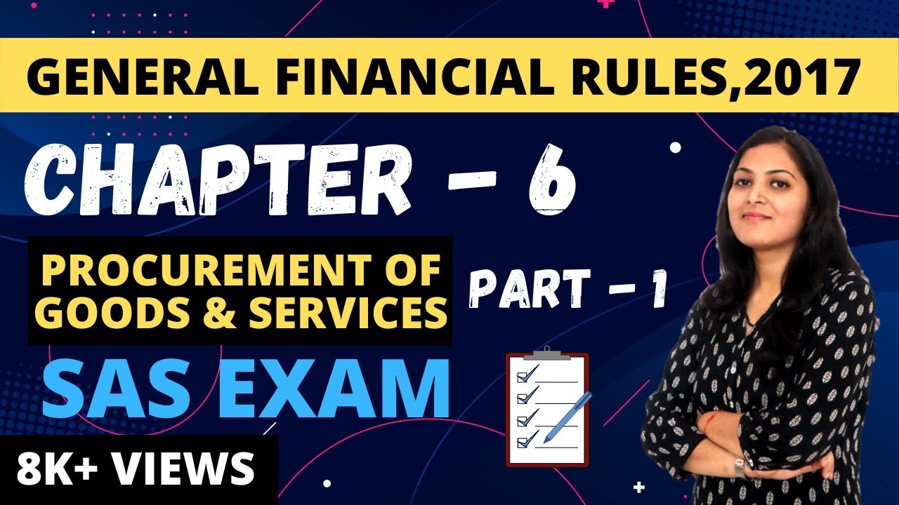 GENERAL FINANCIAL RULES, 2017 |Ch-6 (part 1)|Procurement of Goods & Services
