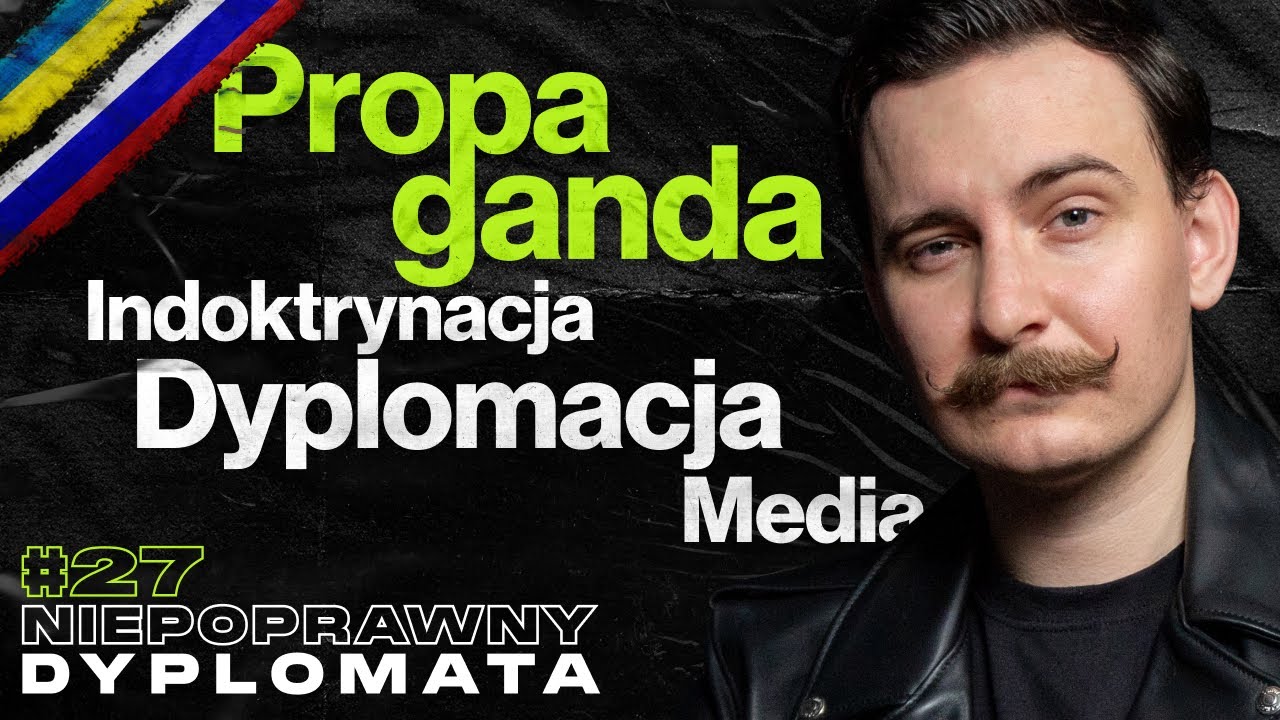 Propaganda, Indoktrynacja, Sztuka Dyplomacji, Dylematy Moralne - ft. @MikolajTeperek
