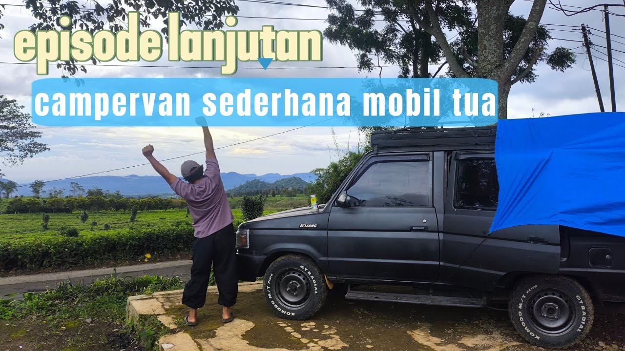 Episode lanjutan KELUARGA CAMPERVAN MOBIL TUA
