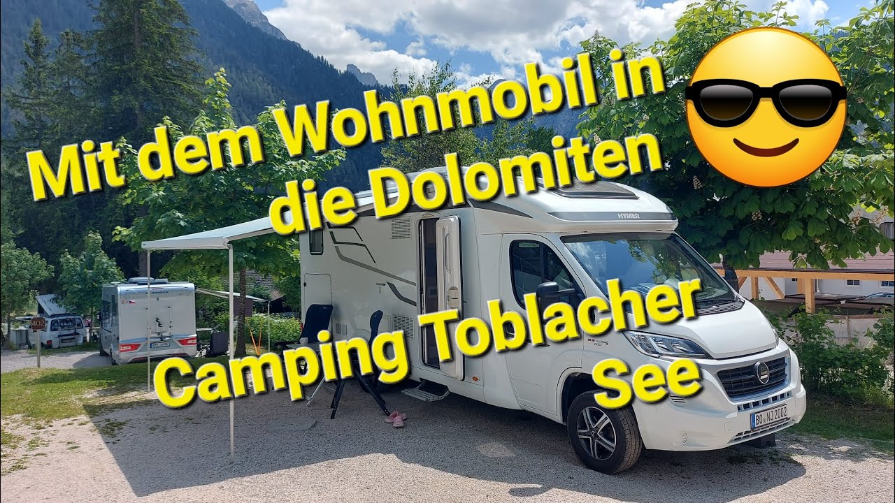 Dolomiten mit dem Wohnmobil , Camping Toblacher See in der Nähe von Sexten.