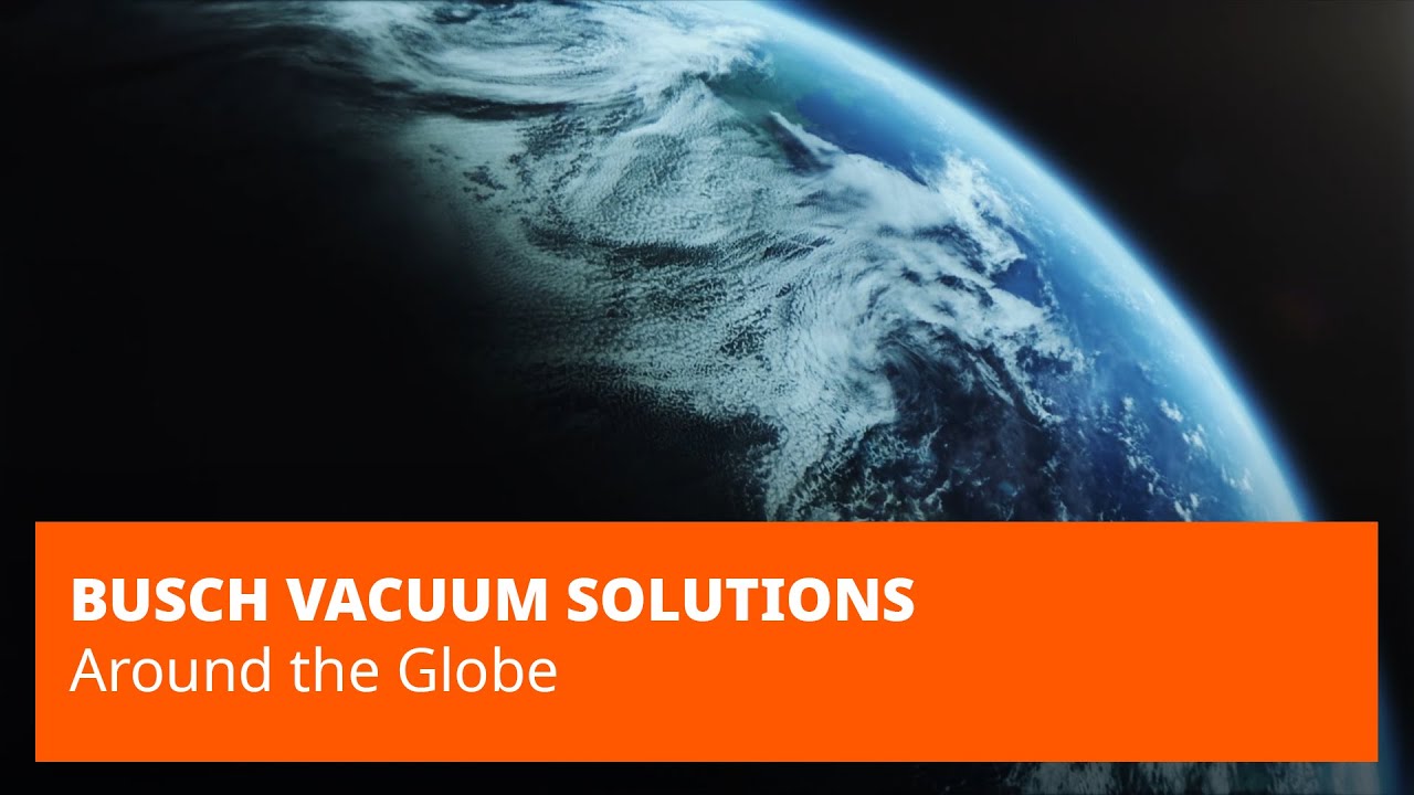 Busch Vacuum Pumps and Systems. Around the Globe.