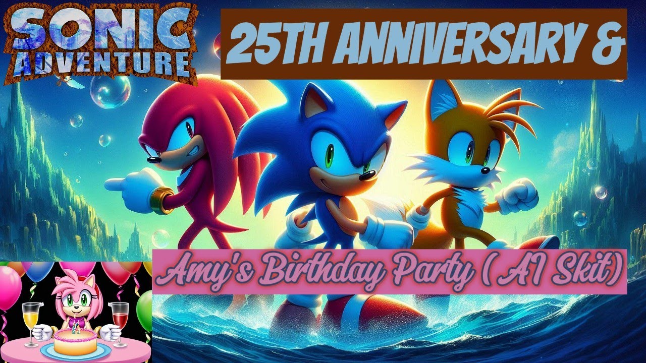 Sonic Adventure 25th Anniversary & Amy's Birthday Party (AI Skit)