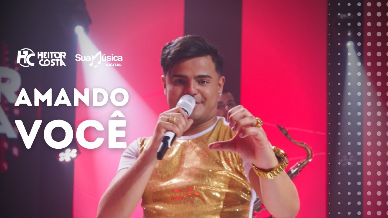 Heitor Costa - Amando Voc&ecirc; (V&iacute;deo Oficial)
