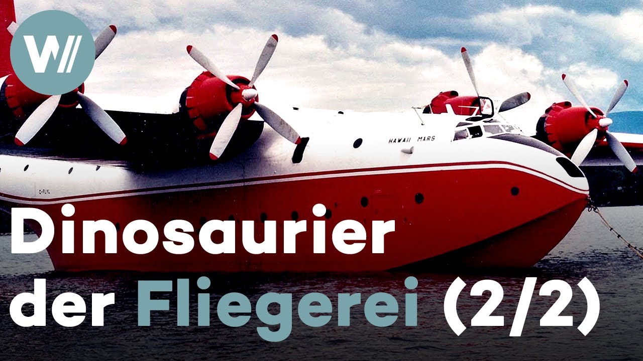 Flugboote von 1940 bis heute: Von der Do X zur Canadair CL-415 | Dinosaurier der Fliegerei (2/2)
