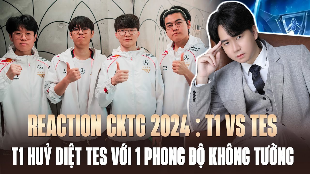 T1 Huỷ Diệt TES Với 1 Phong Độ Không Tưởng - Reaction CKTG 2024