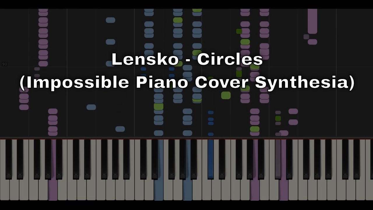 Lensko - Circles (Impossible Piano Cover Synthesia)