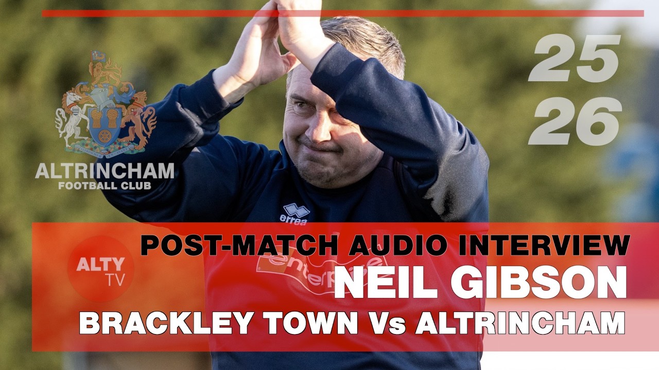 NEIL GIBSON - BRACKLEY TOWN VS ALTRINCHAM - Post-Match Audio Interview 28/02/2026