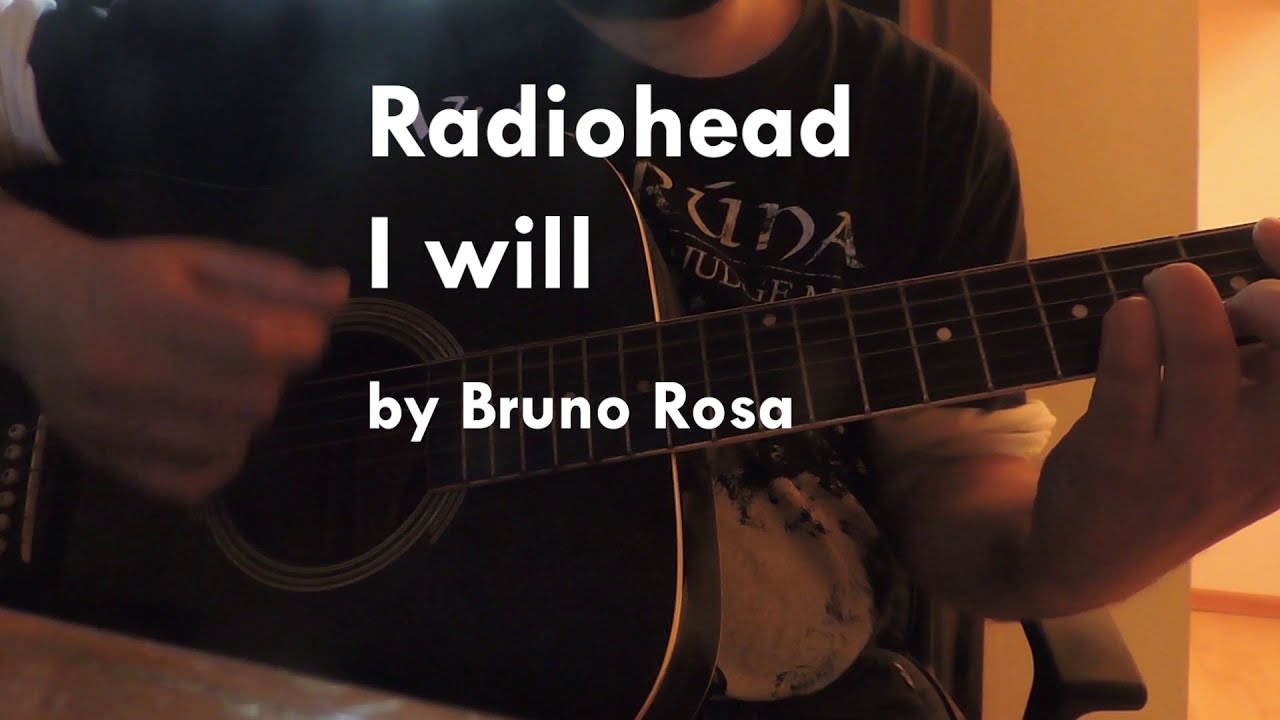 Radiohead I will (cover by 3runo Rosa)