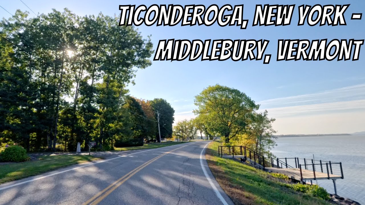 Ticonderoga, New York to Middlebury, Vermont! Drive with me from New York to Vermont!