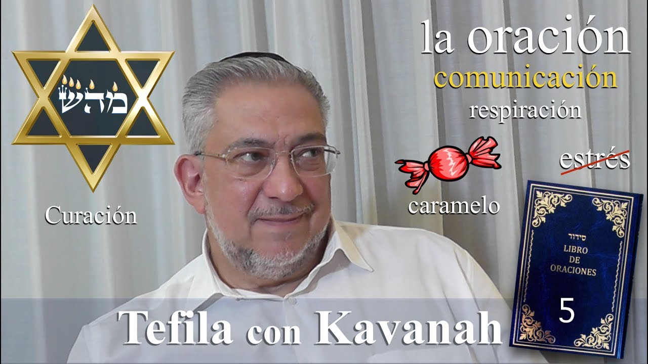 Kabbalah: la Tefila con Kavanah - clase 5 Preliminares