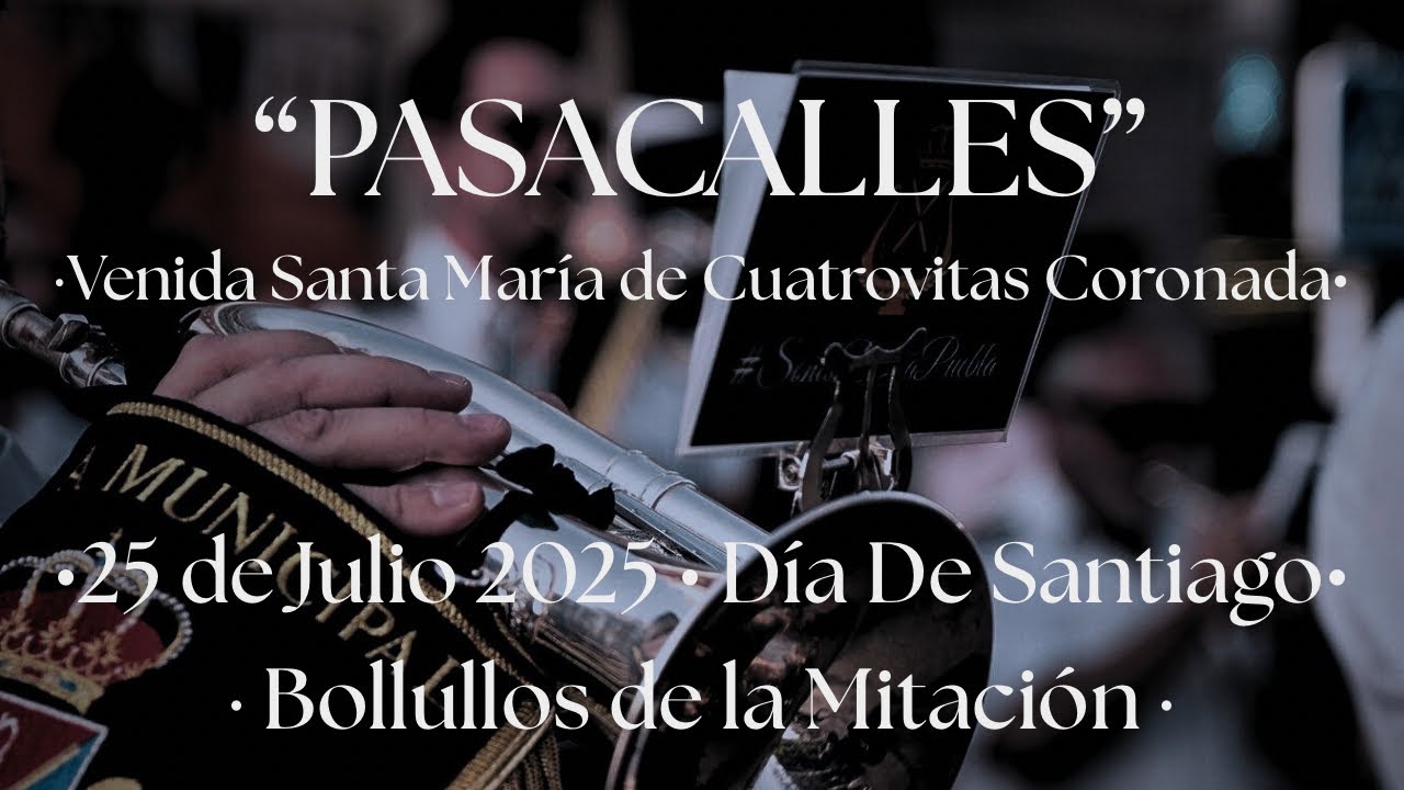 Pasacalles BM La Puebla | Venida Santa Mar&iacute;a de Cuatrovitas Coronada | D&iacute;a de Santiago 2025
