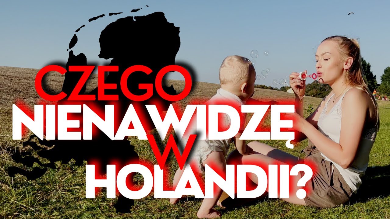 DLACZEGO chcemy się WYPROWADZIĆ z HOLANDII? Dokąd? Nasze wymarzone miejsce...