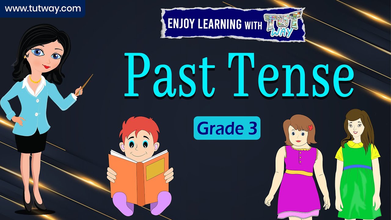 Learn Tenses: Past Tense | English | Grade 2 & 3 | Tutway