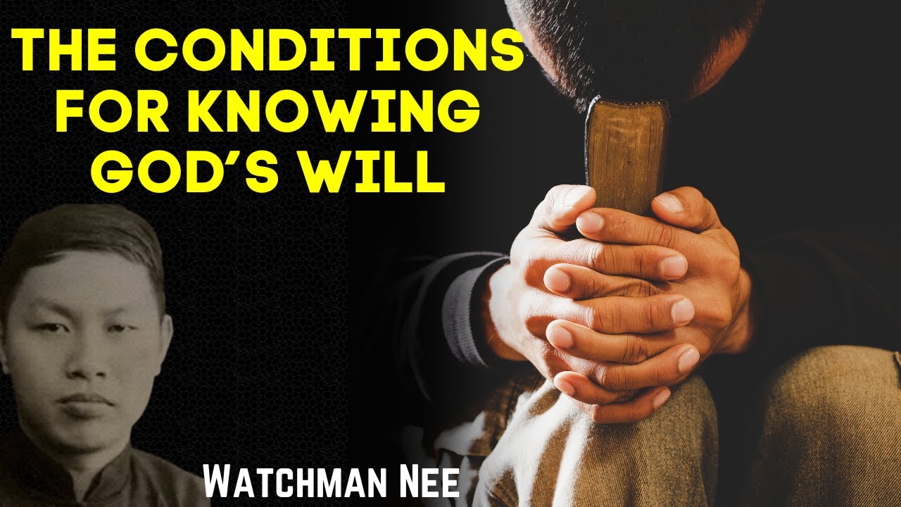 KNOWING THE WILL OF GOD | WATCHMAN NEE