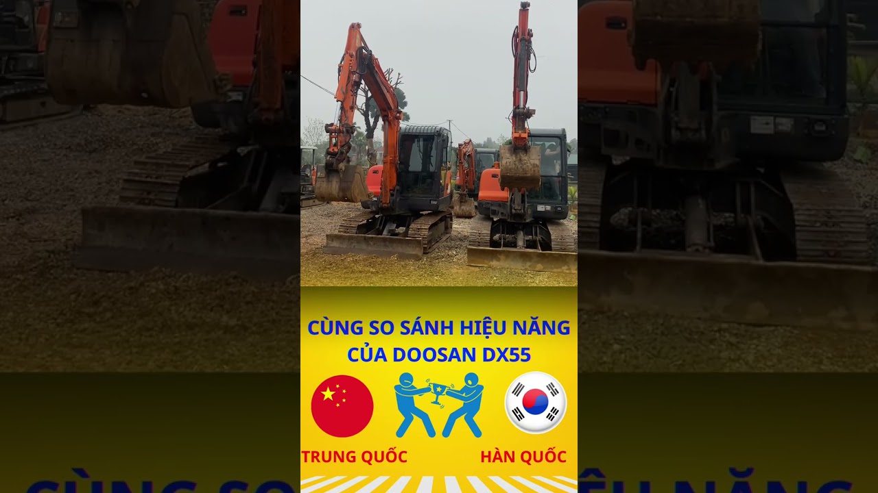 C&ugrave;ng so s&aacute;nh hiệu năng của Doosan dx55 Trung Quốc v&agrave; H&agrave;n Quốc c&aacute;i n&agrave;o hơn ?