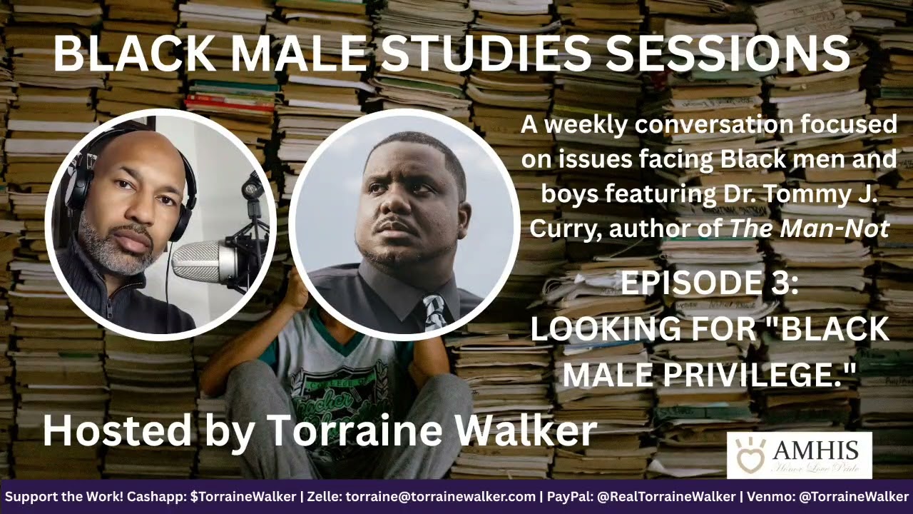 Black Male Studies Sessions Episode 3: Looking for “Black Male Privileges.”