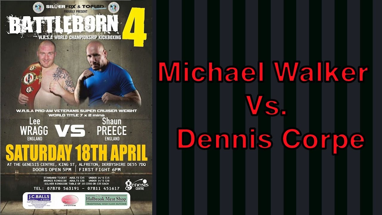 Michael Walker V Dennis Corpe - BattleBorn IV (2015)