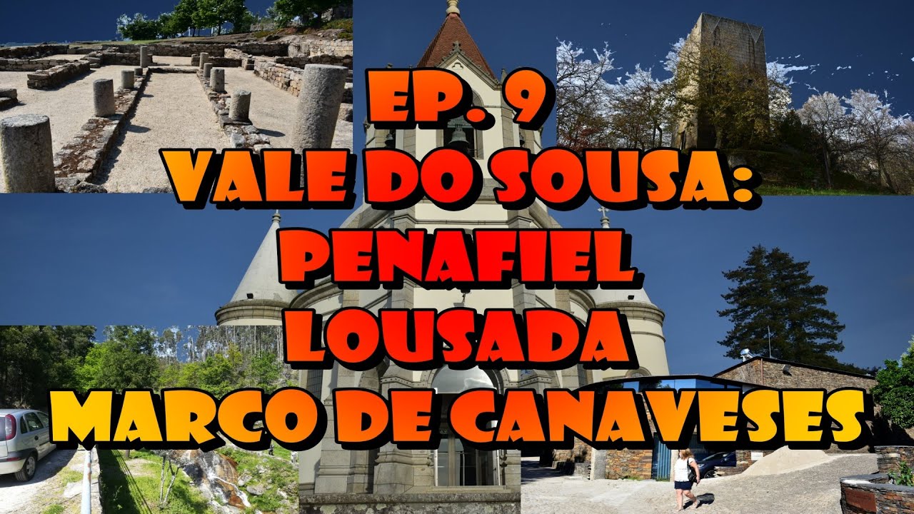 Episódio 9 - Vale do Sousa: Penafiel Lousada e Marco de Canaveses