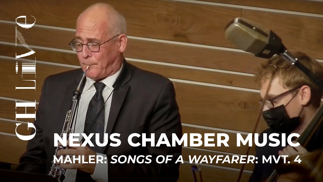 NEXUS Chamber Music: Mahler Songs of a Wayfarer: IV. The Two Blue Eyes of My Beloved